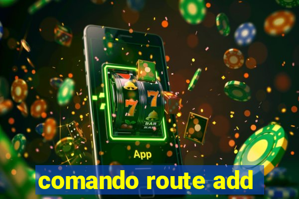 comando route add